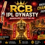 RCB IPL Dynasty: How Royal Challengers Bengaluru Changed IPL History